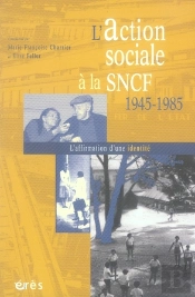 L'Action Sociale A La Sncf, 1945-1985