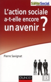 L'Action Sociale A-T-Elle Encore Un Avenir ?