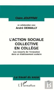 L'Action Sociale Collective En College: Le Ressorts De L'Innovation Dans Un Etablissement Scoleire