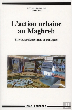 Bertrand.pt - L'Action Urbaine Au Maghreb, Enjeux Professionnels Et Politiques