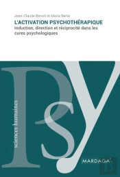 L'Activation Psychothérapique : Induction, Direction Et Réciprocité Dans Les Cures Psychologiques