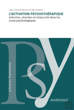 Bertrand.pt - L'Activation Psychothérapique : Induction, Direction Et Réciprocité Dans Les Cures Psychologiques