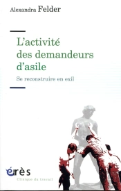 L'Activité Des Demandeurs D'Asile ; Se Reconstruire En Exil