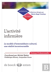 L'Activité Infirmière ; Le Modèle D'Intermédiaire Culturel, Une Réalite Incontournable