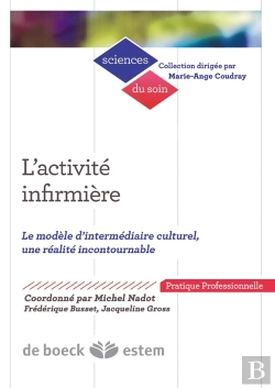 Bertrand.pt - L'Activité Infirmière ; Le Modèle D'Intermédiaire Culturel, Une Réalite Incontournable
