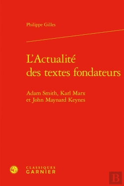 Bertrand.pt - L'Actualité Des Textes Fondateurs ; Adam Amith, Karl Marx Et John Maynard Keynes