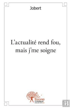 Bertrand.pt - L'Actualite Rend Fou, Mais J'Me Soigne