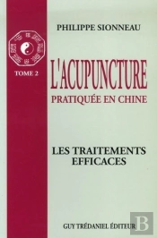 L'Acupuncture : Les Traitements Efficaces - Tome 2