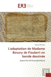 L'Adaptation De Madame Bovary De Flaubert En Bande Dessinee - Approche Semio-Pragmatique