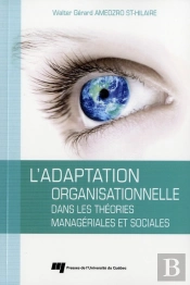 L'Adaptation Organisationnelle Dans Les Théories Managériales Et Sociales