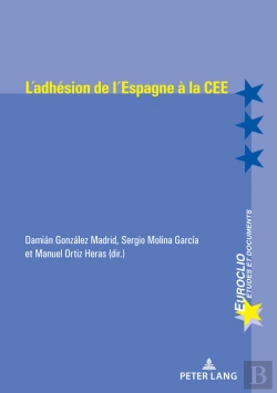 Bertrand.pt - L'Adhésion De L'Espagne À La Cee (1977-1986)