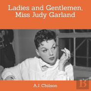 Ladies And Gentlemen, Miss Judy Garland