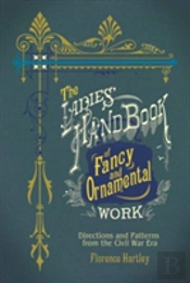 Ladies' Hand Book Of Fancy And Ornamental Work