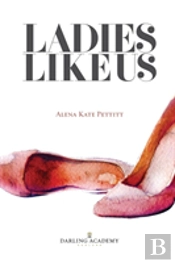Ladies Like Us: A Modern Girl'S Guide To Self-Discovery, Self-Confidence And Love
