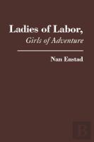 Ladies Of Labor, Girls Of Adventure