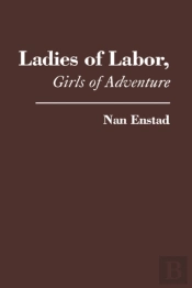 Ladies Of Labor, Girls Of Adventure