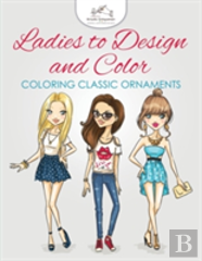 Ladies To Design And Color, Coloring Book