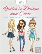Ladies To Design And Color, Coloring Book