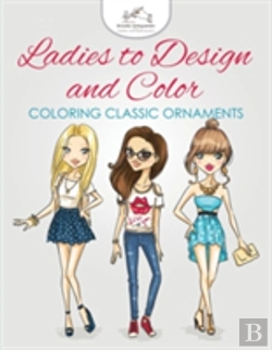 Bertrand.pt - Ladies To Design And Color, Coloring Book