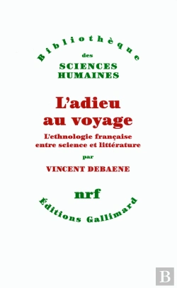 Bertrand.pt - L'Adieu Au Voyage ; L'Ethnologie Française Entre Science Et Littérature