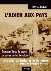 L'Adieu Aux Pays ; Correspondance De Guerre De Quatre Soldats Bas-Alpins