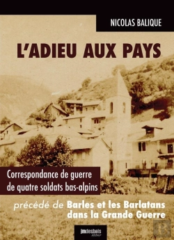 Bertrand.pt - L'Adieu Aux Pays ; Correspondance De Guerre De Quatre Soldats Bas-Alpins