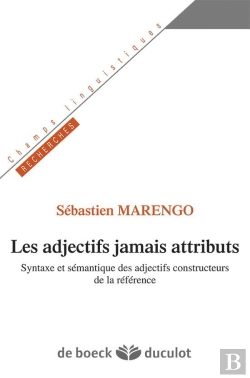 Bertrand.pt - L'Adjectif Non-Attribut ; Syntaxe Et Sémantique Des Adjectifs Constructeurs De La Référence