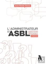 L'Administrateur D'Asbl : Questions - Réponses (3e Édition)