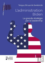 L'Administration Biden : La Grande Stratégie Par Le Leadership