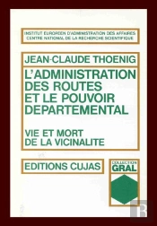 L'Administration Des Routes Et Le Pouvoir Départemental ; Vie Et Mort De La Vicinalié
