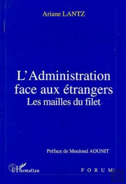 Bertrand.pt - L'Administration Face Aux Etrangers : Les Mailles Du Filet