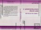 L'Administration Francaise Est-Elle En Crise ?