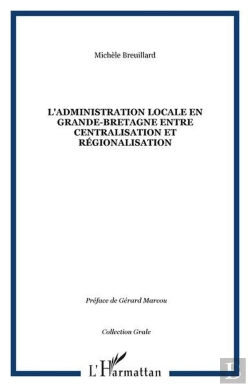 Bertrand.pt - L'Administration Locale En Grande-Bretagne Entre Centralisation Et Regionalisation