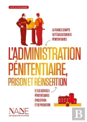 L'Administration Pénitentiaire, Prison Et Réinsertion