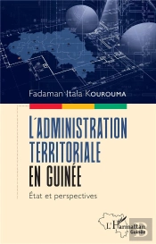 L'Administration Territoriale En Guinée : État Et Perspectives