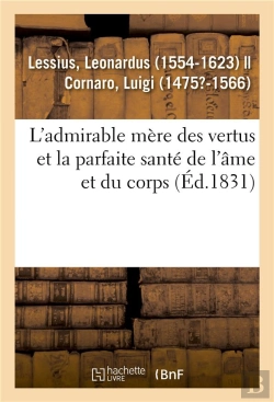 Bertrand.pt - L'Admirable Mere Des Vertus Et La Parfaite Sante De L'Ame Et Du Corps, A L'Usage Et A L'Utilite - De