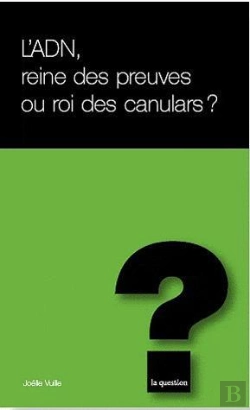 Bertrand.pt - L'Adn Reine Des Preuves Ou Roi Des Canul