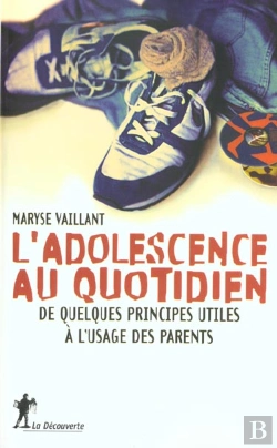 Bertrand.pt - L'Adolescence Au Quotidien ; De Quelques Principes A L'Usage Des Parents