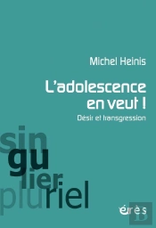 L'Adolescence En Veut ! ; Désir Et Transgression