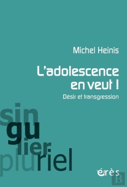 Bertrand.pt - L'Adolescence En Veut ! ; Désir Et Transgression