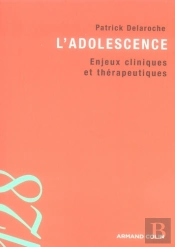 L'Adolescence ; Enjeux Cliniques Et Thérapeutiques