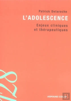 Bertrand.pt - L'Adolescence ; Enjeux Cliniques Et Thérapeutiques