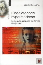 L'Adolescence Hypermoderne. Le Nouveau Rapport Au Temps Des Jeune