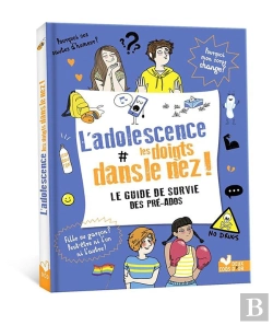Bertrand.pt - L'Adolescence Les Doigts Dans Le Nez ! Le Guide De Survie Des Pré-Ados