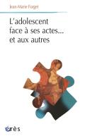 L'Adolescent Face A Ses Actes... Et Aux Autres