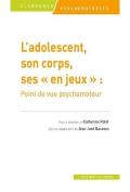 L'Adolescent, Son Corps, Ses ''En Jeux'' ; Point De Vue Psychomoteur