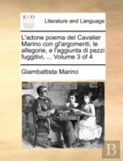 L'Adone Poema Del Cavalier Marino Con Gl