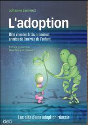 L'Adoption ; Bien Vivre Les Trois Premières Années De L'Arrivée De L'Enfant
