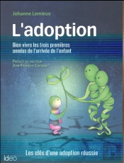 L'Adoption ; Bien Vivre Les Trois Premières Années De L'Arrivée De L'Enfant