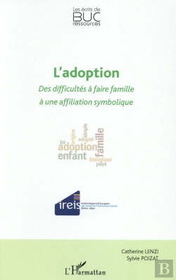 Bertrand.pt - L'Adoption ; Des Difficultés À Faire Famille À Une Affiliation Symbolique